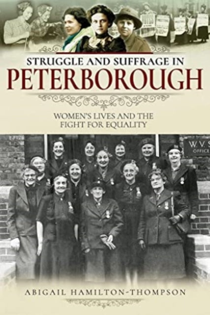 Book cover of: Struggle and Suffrage in Peterborough. By: Abigail Hamilton-Thompson
