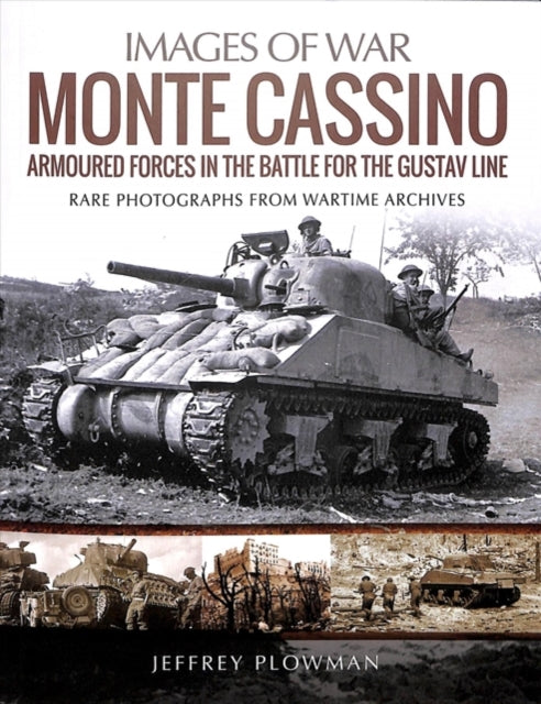 Book cover of: Monte Cassino: Amoured Forces in the Battle for the Gustav Line. By: Jeffrey Plowman