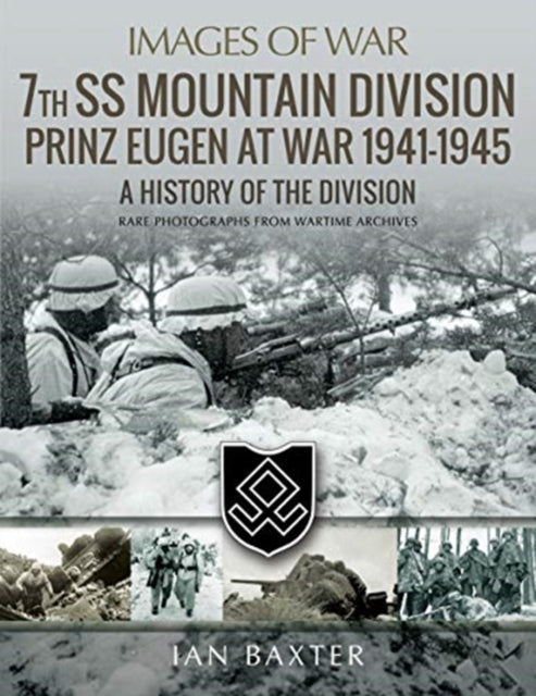 Book cover of: 7th SS Mountain Division Prinz Eugen At War 1941-1945. By: Ian Baxter