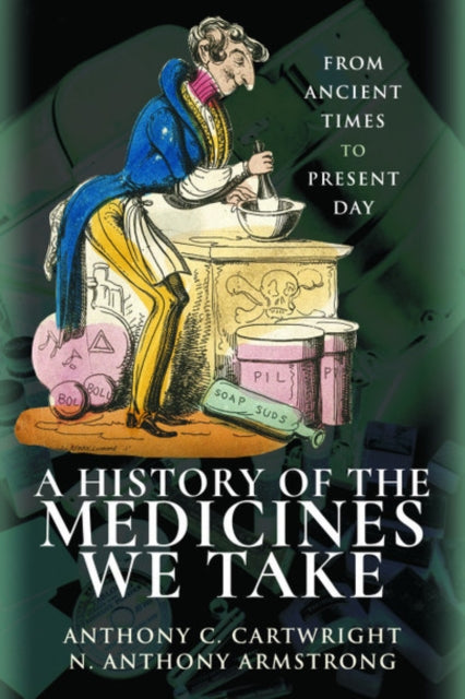 Book cover of: History of the Medicines We Take. By: Anthony C Cartwright
