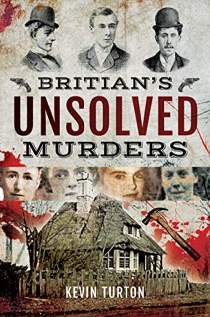 Book cover of: Britain's Unsolved Murders. By: Kevin Turton