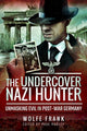 Book cover of: Undercover Nazi Hunter. By: Wolfe Frank
