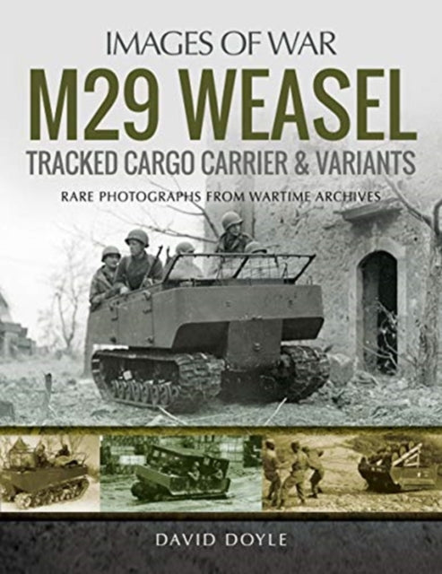 Book cover of: M29 Weasel Tracked Cargo Carrier & Variants. By: David Doyle