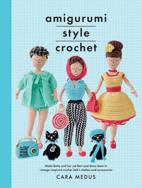 Book cover of: Amigurumi Style Crochet. By: Cara Medus