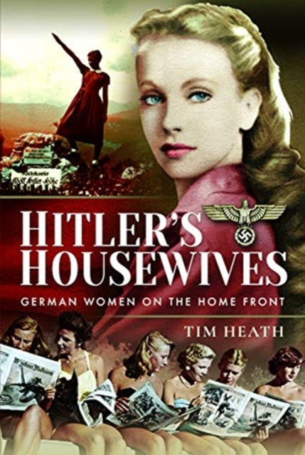 Book cover of: Hitler's Housewives. By: Tim Heath