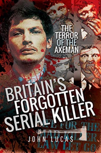 Book cover of: Britain's Forgotten Serial Killer. By: Lucas, John