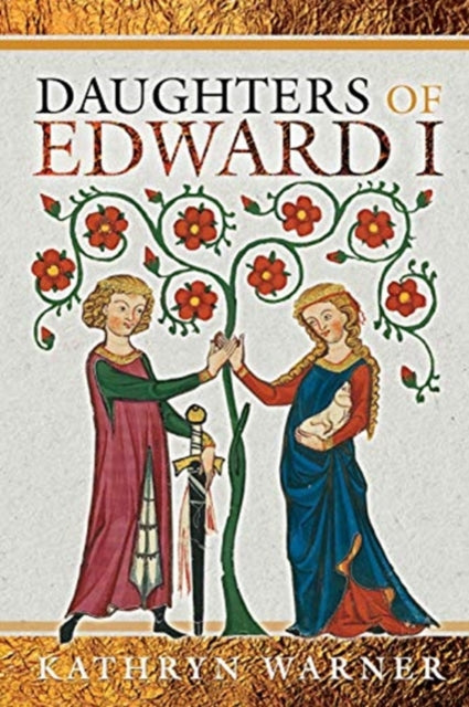 Book cover of: Daughters of Edward I. By: Kathryn Warner