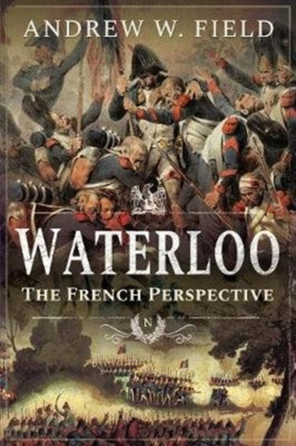 Book cover of: Waterloo. By: Andrew W. Field