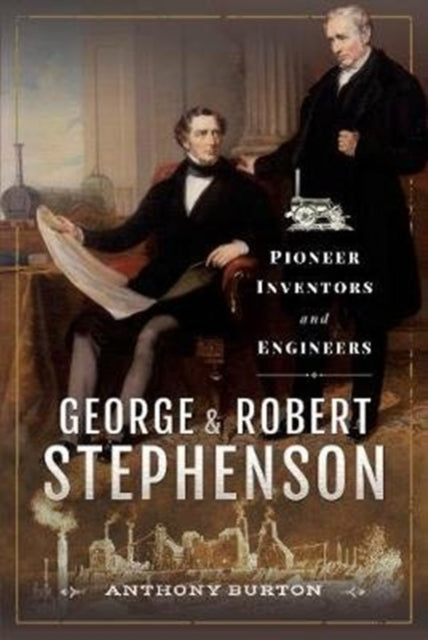 Book cover of: George and Robert Stephenson. By: Anthony Burton