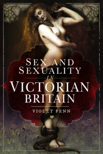 Book cover of: Sex and Sexuality in Victorian Britain. By: Violet Fenn