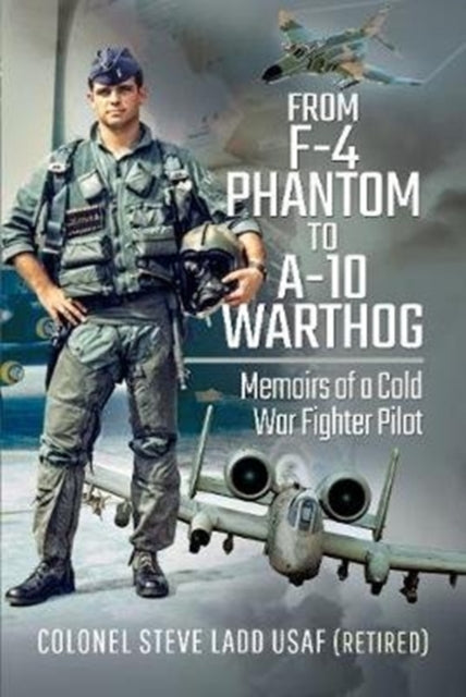 Book cover of: From Phantom to Warthog. By: Steven K. Ladd
