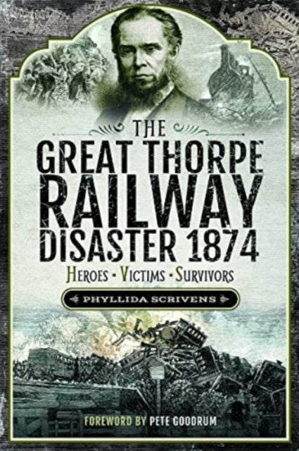 Book cover of: Great Thorpe Railway Disaster 1874. By: Phyllida Scrivens