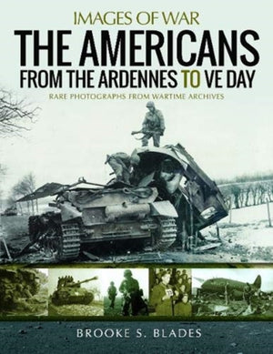 Americans from the Ardennes to VE Day