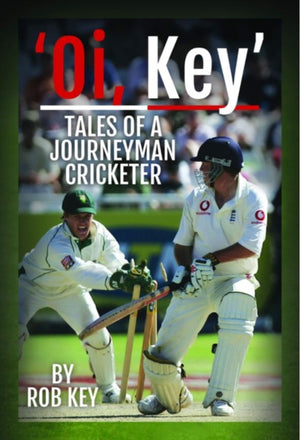 Oi, Key' Tales of a Journeyman Cricketer