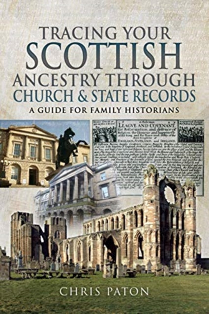 Book cover of: Tracing Your Scottish Ancestry through Church and States Records. By: Chris Paton