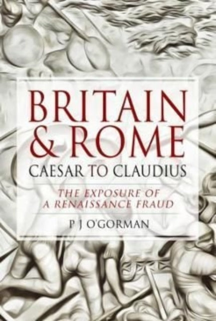 Book cover of: Britain and Rome: Caesar to Claudius. By: P. J. O'Gorman