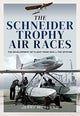 Book cover of: Schneider Trophy Air Races. By: Jerry Murland