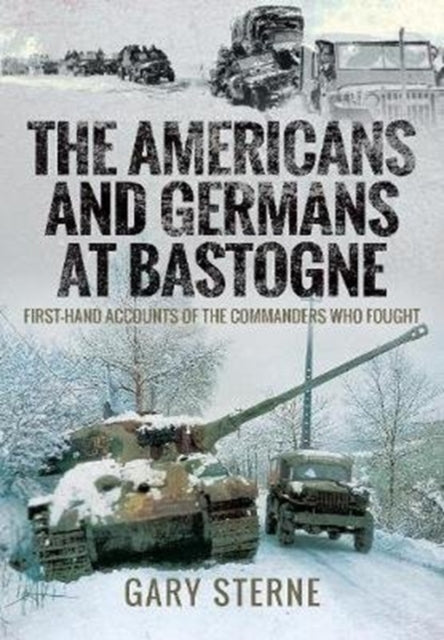 Book cover of: Americans and Germans in Bastogne. By: Gary Sterne