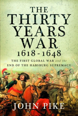 The Thirty Years War, 1618 - 1648