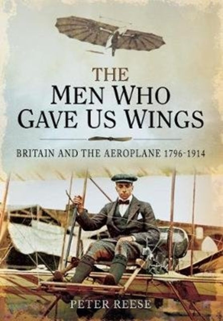 Book cover of: Men Who Gave Us Wings. By: Peter Reese