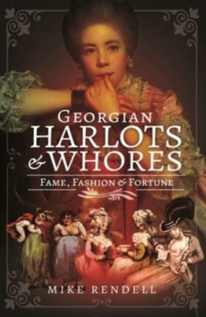 Book cover of: Georgian Harlots and Whores. By: Mike Rendell