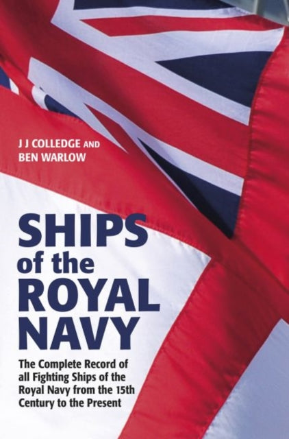 Book cover of: Ships of the Royal Navy. By: J. J. Colledge