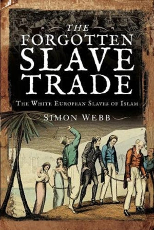 Forgotten Slave Trade, The White European Slaves of Islam