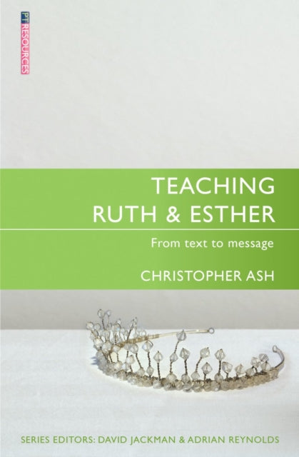 Book cover of: Teaching Ruth & Esther. By: Christopher Ash