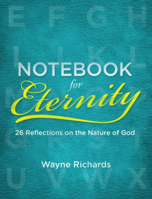 Book cover of: Notebook for Eternity. By: Wayne Richards