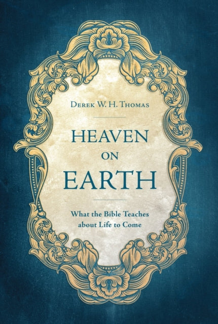 Book cover of: Heaven on Earth. By: Derek Thomas