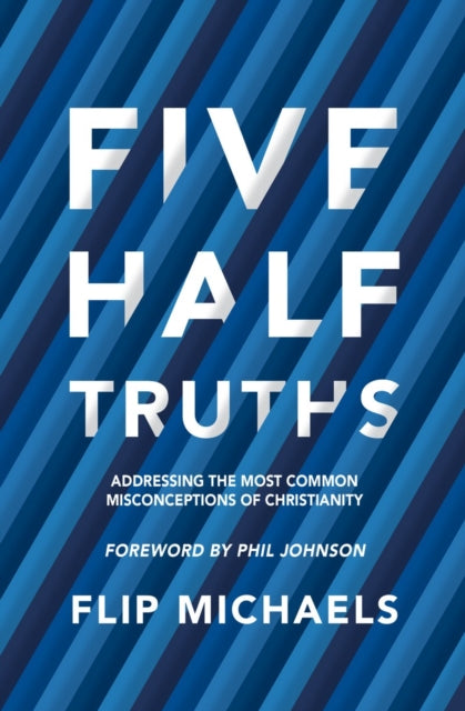 Book cover of: Five Half-Truths. By: Flip Michaels