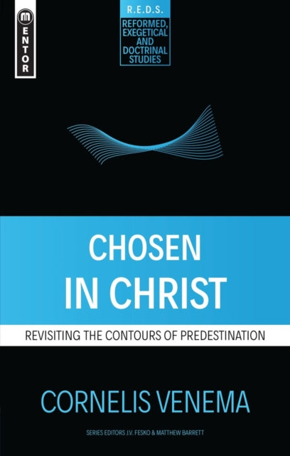 Book cover of: Chosen in Christ. By: Cornelis P. Venema