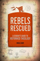 Book cover of: Rebels Rescued. By: Brian H. Cosby