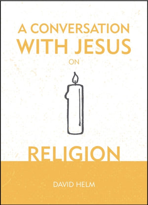 A Conversation With Jesus... on Religion