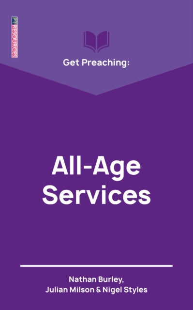 Book cover of: Get Preaching: All-Age Services. By: Nathan Burley