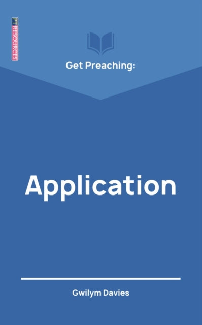 Book cover of: Get Preaching: Application. By: Gwilym Davies