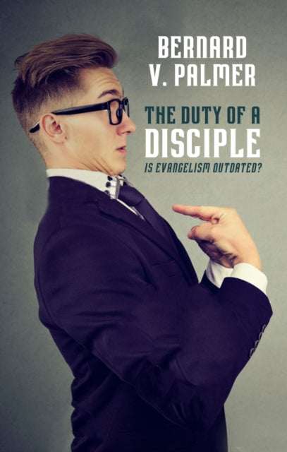 Book cover of: Duty of a Disciple. By: Bernard V. Palmer