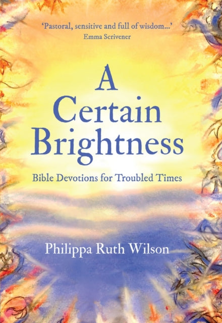 Book cover of: Certain Brightness. By: Philippa Wilson