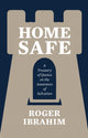 Book cover of: Home Safe. By: Roger Ibrahim