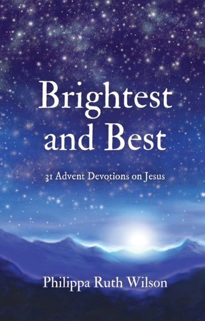 Book cover of: Brightest and Best. By: Philippa Wilson