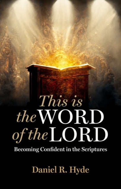 Book cover of: This Is the Word of the Lord. By: Daniel R. Hyde