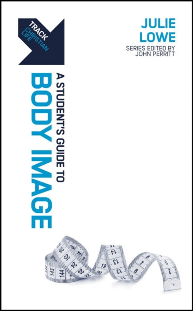 Book cover of: Track: A Student's Guide to Body Image