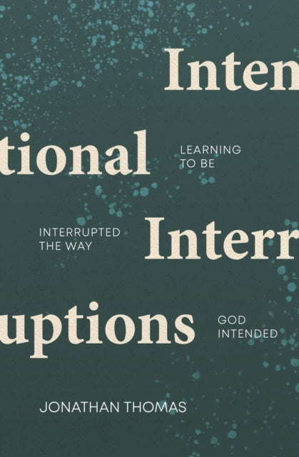 Book cover of: Intentional Interruptions. By: Jonathan Thomas