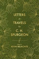 Book cover of: Letters and Travels By C. H. Spurgeon. By: Kevin Belmonte