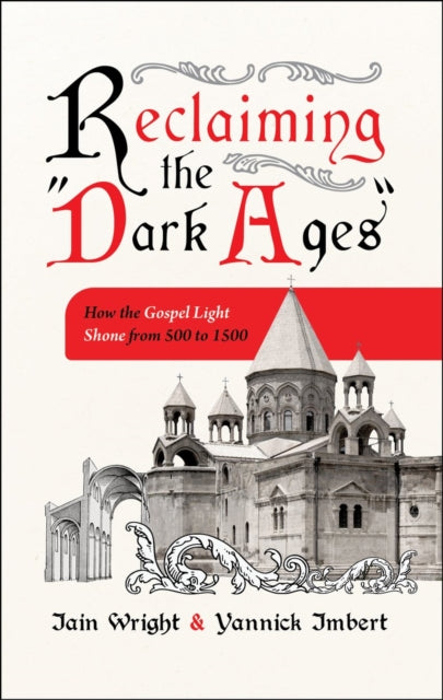 Book cover of: Reclaiming the 'Dark Ages'. By: Iain Wright