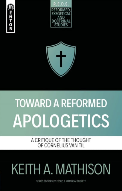 Book cover of: Toward a Reformed Apologetics. By: Keith A. Mathison