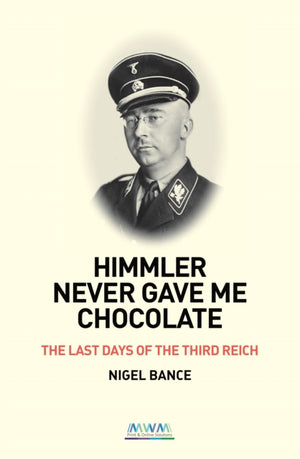 Himmler Never Gave ME Chocolate