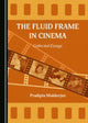 Book cover of: Fluid Frame in Cinema. By: Pradipta Mukherjee