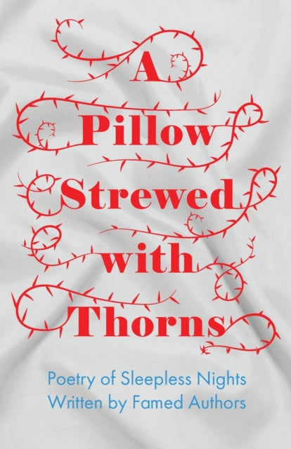 Book cover of: Pillow Strewed with Thorns - Poetry of Sleepless Nights Written by Famed Authors