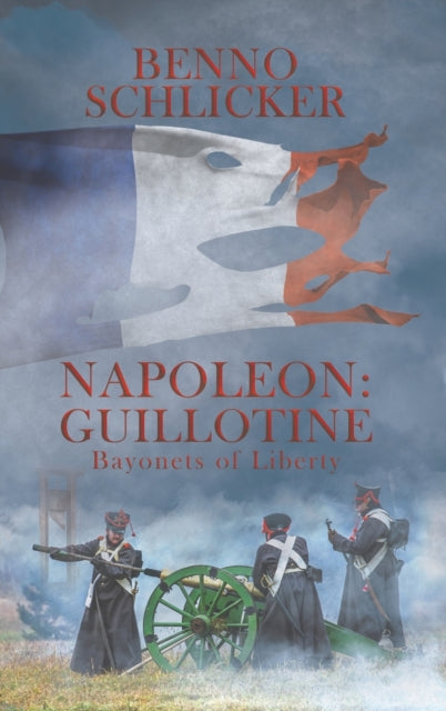 Book cover of: Napoleon: Guillotine. By: Benno Schlicker